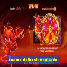 exame delboni resultado